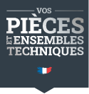 Vos pièces et ensembles techniques